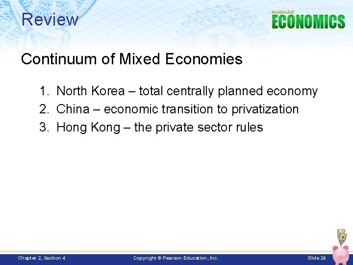 Review Continuum of Mixed Economies 1. North Korea – total centrally planned economy 2.