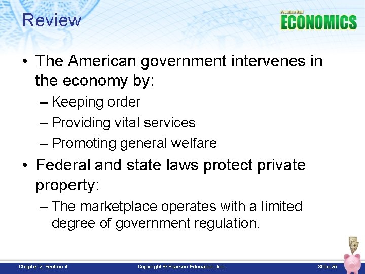 Review • The American government intervenes in the economy by: – Keeping order –