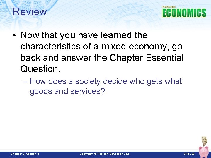 Review • Now that you have learned the characteristics of a mixed economy, go