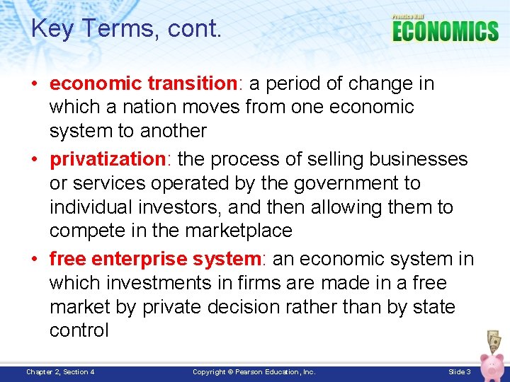 Key Terms, cont. • economic transition: a period of change in which a nation