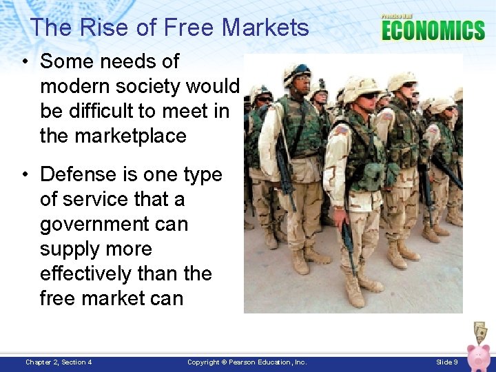 The Rise of Free Markets • Some needs of modern society would be difficult
