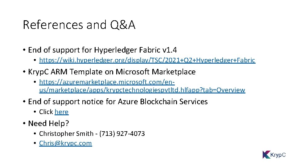 References and Q&A • End of support for Hyperledger Fabric v 1. 4 •