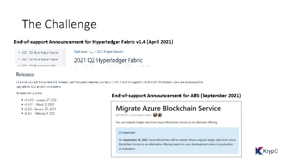 The Challenge End-of-support Announcement for Hyperledger Fabric v 1. 4 (April 2021) End-of-support Announcement