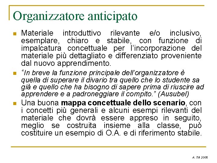 Organizzatore anticipato n n n Materiale introduttivo rilevante e/o inclusivo, esemplare, chiaro e stabile,