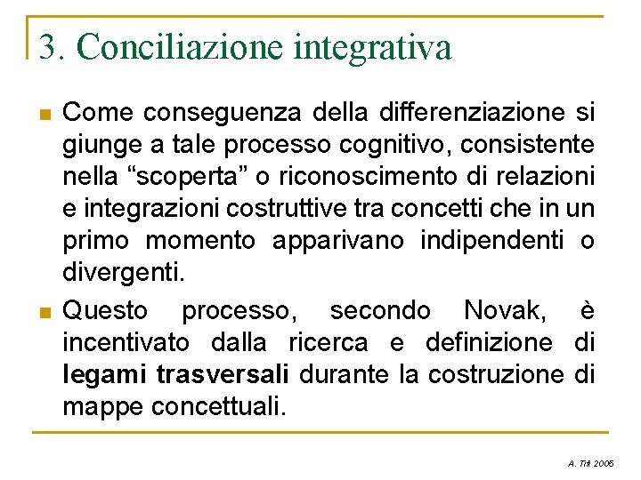 3. Conciliazione integrativa n n Come conseguenza della differenziazione si giunge a tale processo