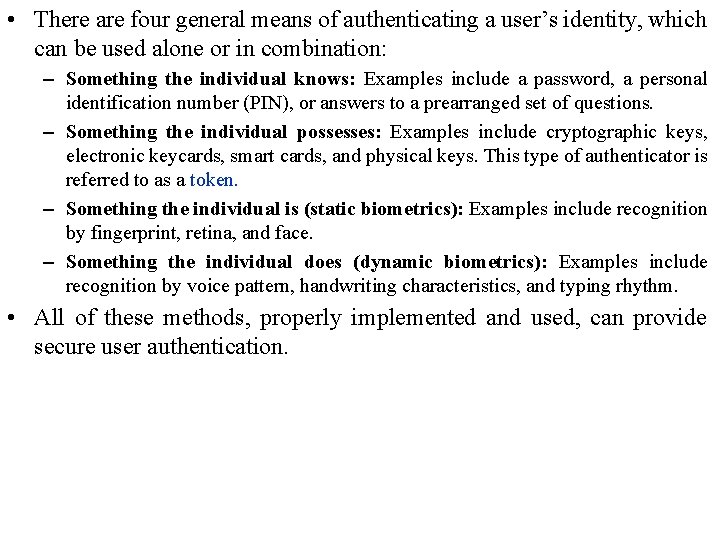  • There are four general means of authenticating a user’s identity, which can