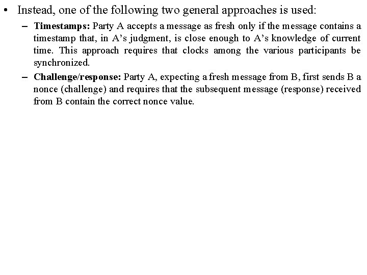  • Instead, one of the following two general approaches is used: – Timestamps: