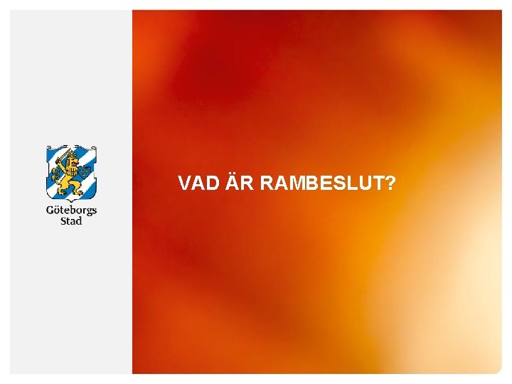 VAD ÄR RAMBESLUT? 