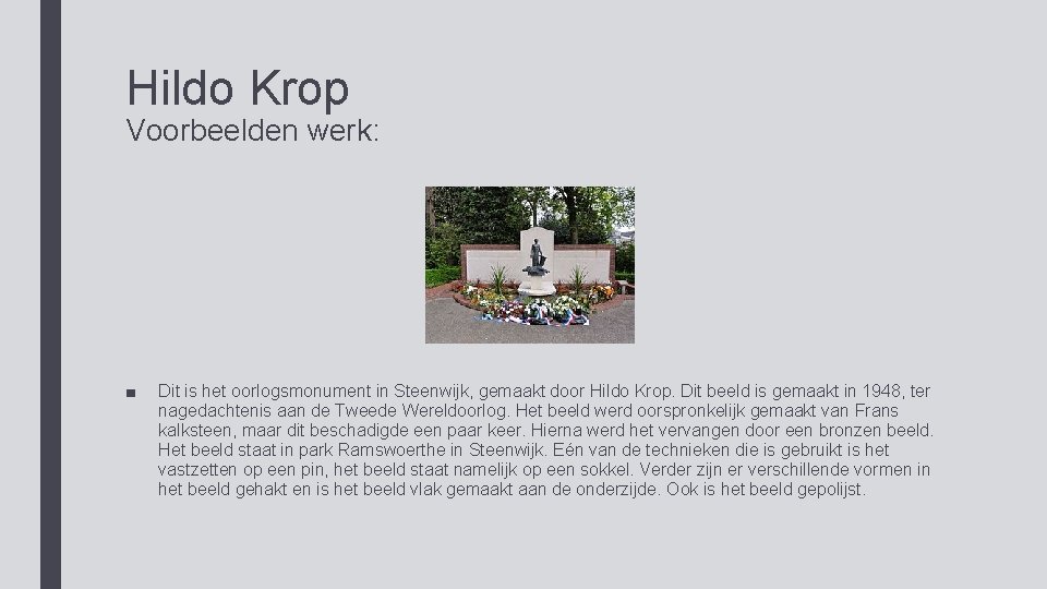 Hildo Krop Voorbeelden werk: ■ Dit is het oorlogsmonument in Steenwijk, gemaakt door Hildo