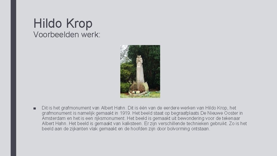 Hildo Krop Voorbeelden werk: ■ Dit is het grafmonument van Albert Hahn. Dit is
