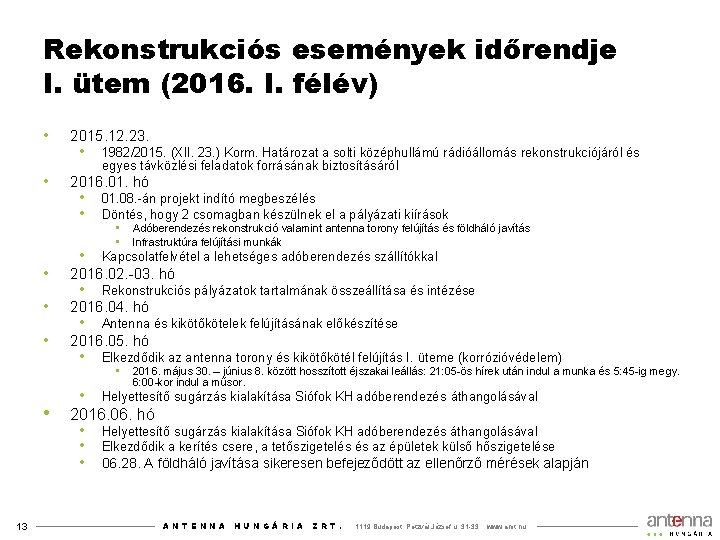 Rekonstrukciós események időrendje I. ütem (2016. I. félév) • • • 2015. 12. 23.