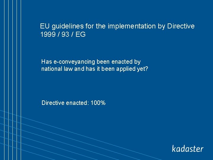 EU guidelines for the implementation by Directive 1999 / 93 / EG Has e-conveyancing