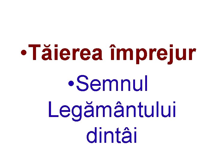  • Tăierea împrejur • Semnul Legământului dintâi 