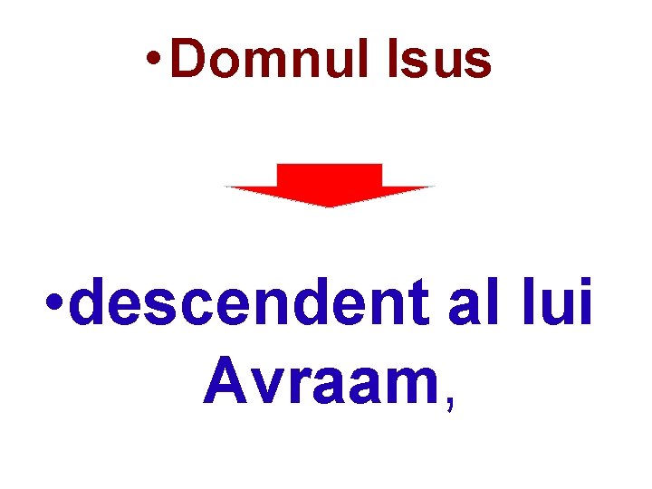  • Domnul Isus • descendent al lui Avraam, 