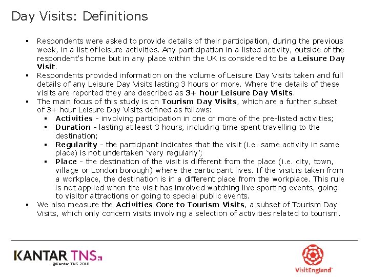 Day Visits: Definitions § § Respondents were asked to provide details of their participation,