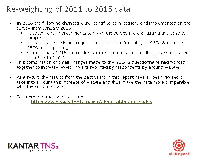 Re-weighting of 2011 to 2015 data § § In 2016 the following changes were