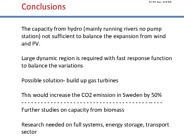 Conclusions EG, EPS, Rome, 23. 10. 2015 The capacity from hydro (mainly running rivers