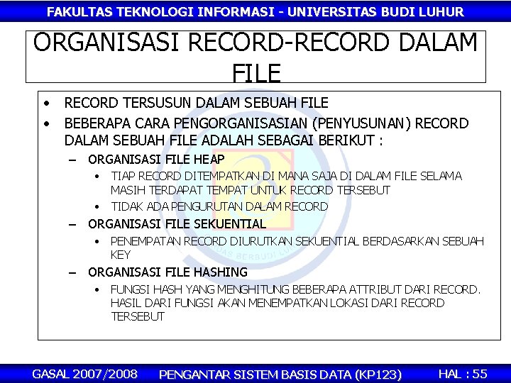 FAKULTAS TEKNOLOGI INFORMASI - UNIVERSITAS BUDI LUHUR ORGANISASI RECORD-RECORD DALAM FILE • • RECORD