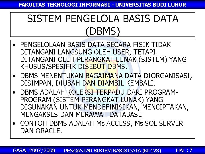 FAKULTAS TEKNOLOGI INFORMASI - UNIVERSITAS BUDI LUHUR SISTEM PENGELOLA BASIS DATA (DBMS) • PENGELOLAAN