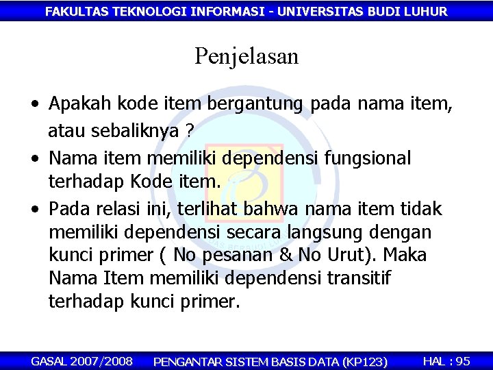 FAKULTAS TEKNOLOGI INFORMASI - UNIVERSITAS BUDI LUHUR Penjelasan • Apakah kode item bergantung pada