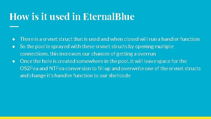 How is it used in Eternal. Blue ● There is a srvnet struct that