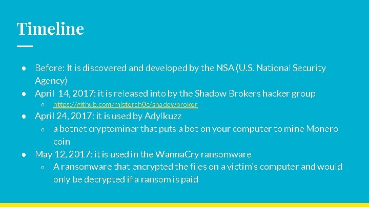 Timeline ● Before: It is discovered and developed by the NSA (U. S. National