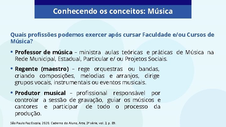 Conhecendo os conceitos: Música Quais profissões podemos exercer após cursar Faculdade e/ou Cursos de