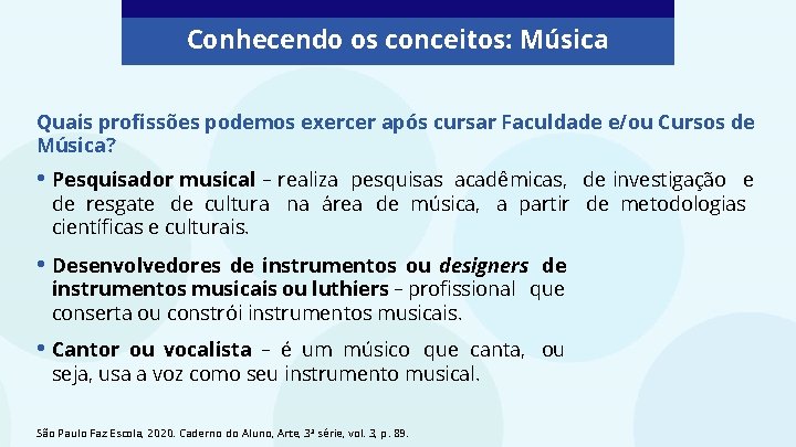 Conhecendo os conceitos: Música Quais profissões podemos exercer após cursar Faculdade e/ou Cursos de