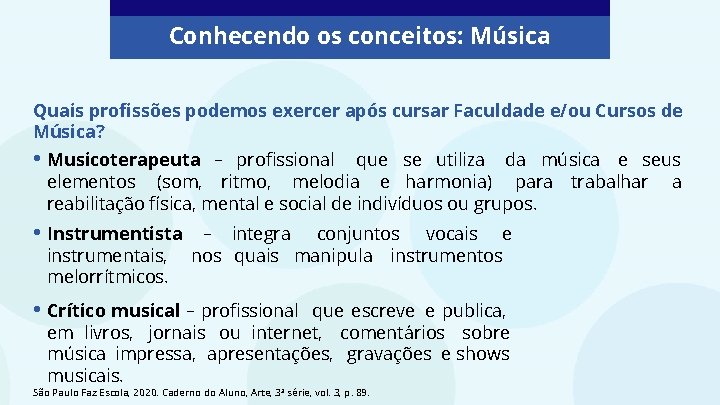Conhecendo os conceitos: Música Quais profissões podemos exercer após cursar Faculdade e/ou Cursos de