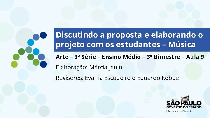 Discutindo a proposta e elaborando o projeto com os estudantes – Música Arte –