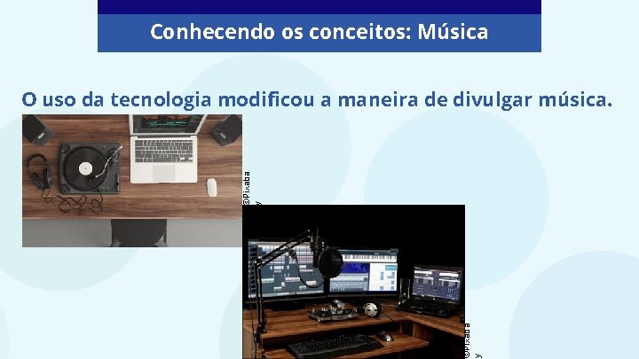 Conhecendo os conceitos: Música ©Pixaba y O uso da tecnologia modificou a maneira de