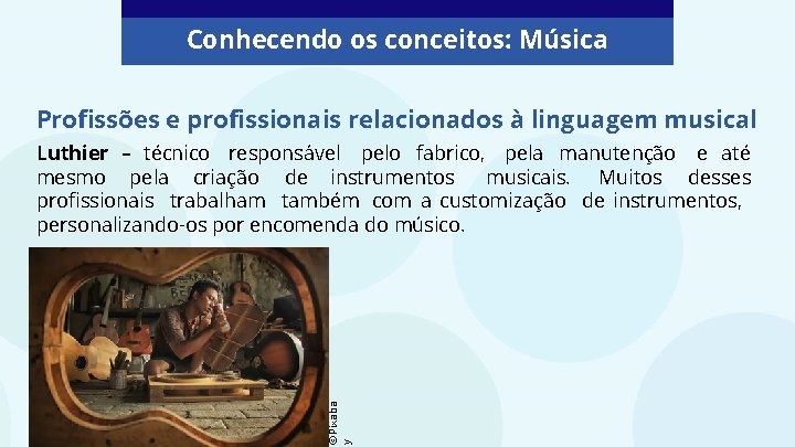 Conhecendo os conceitos: Música Profissões e profissionais relacionados à linguagem musical ©Pixaba y Luthier