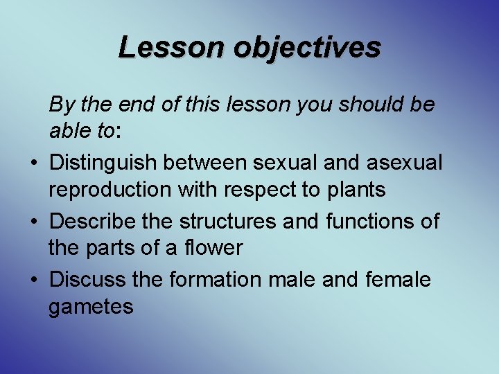 Lesson objectives By the end of this lesson you should be able to: •