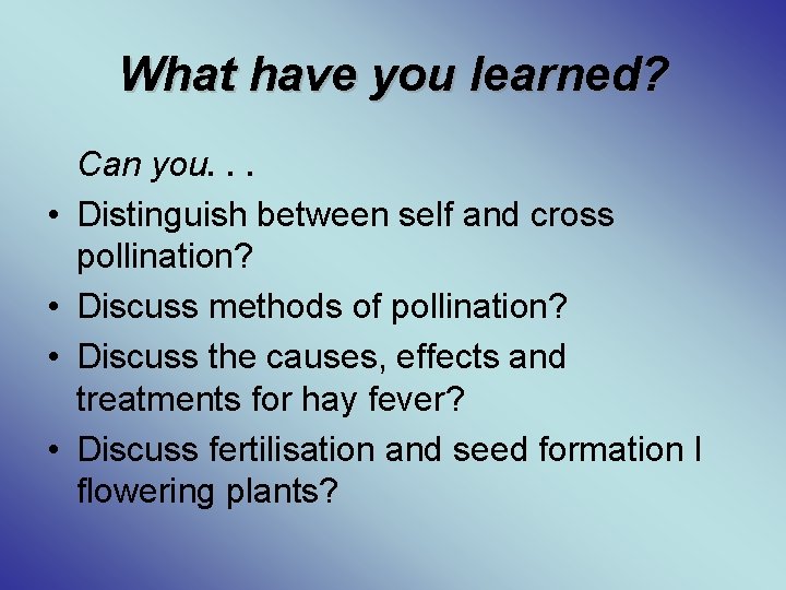 What have you learned? • • Can you. . . Distinguish between self and