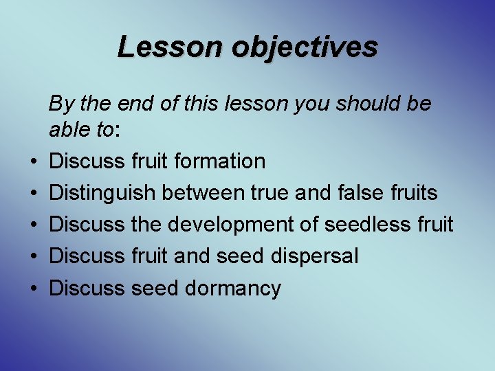 Lesson objectives • • • By the end of this lesson you should be