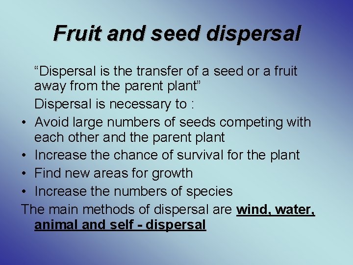 Fruit and seed dispersal “Dispersal is the transfer of a seed or a fruit