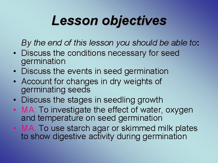 Lesson objectives • • • By the end of this lesson you should be