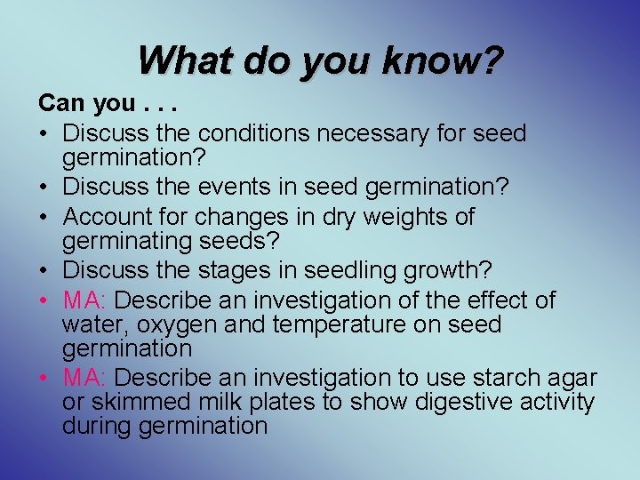 What do you know? Can you. . . • Discuss the conditions necessary for