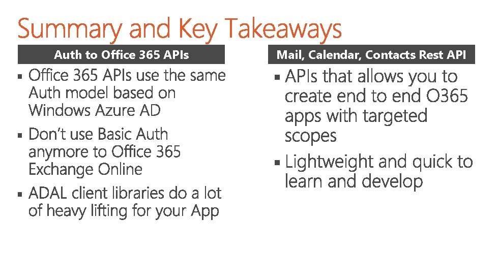 Auth to Office 365 APIs § Mail, Calendar, Contacts Rest API § § 