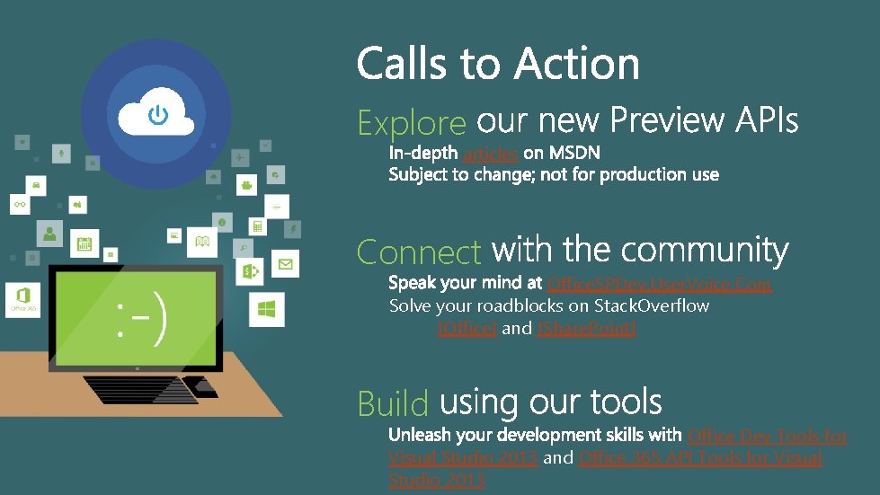 Explore articles Connect Office. SPDev. User. Voice. Com Solve your roadblocks on Stack. Overflow