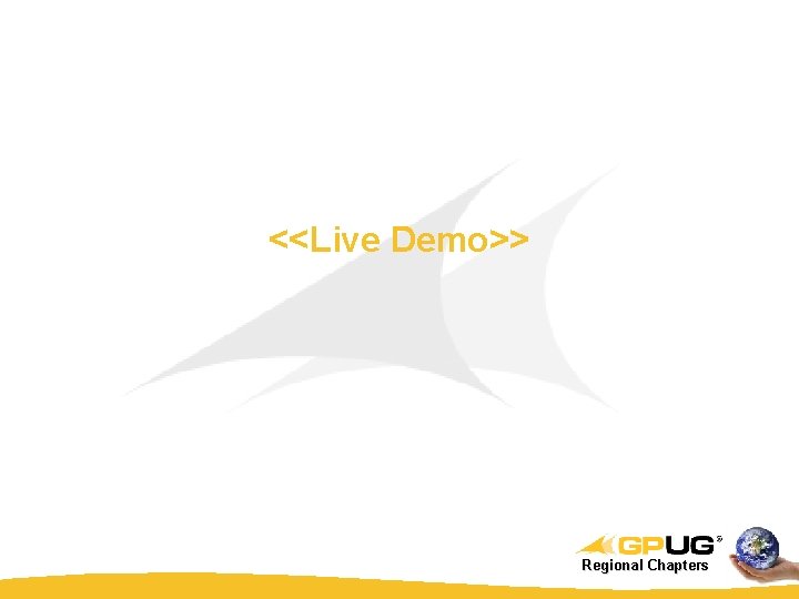 <<Live Demo>> Regional Chapters 