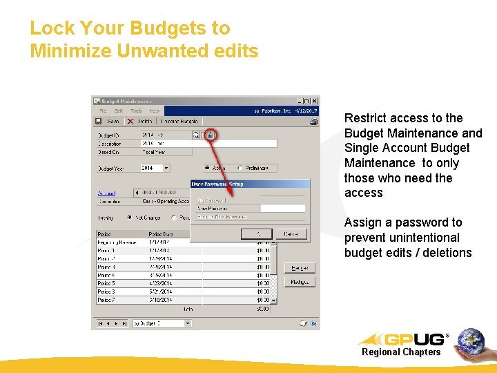 Lock Your Budgets to Minimize Unwanted edits Restrict access to the Budget Maintenance and