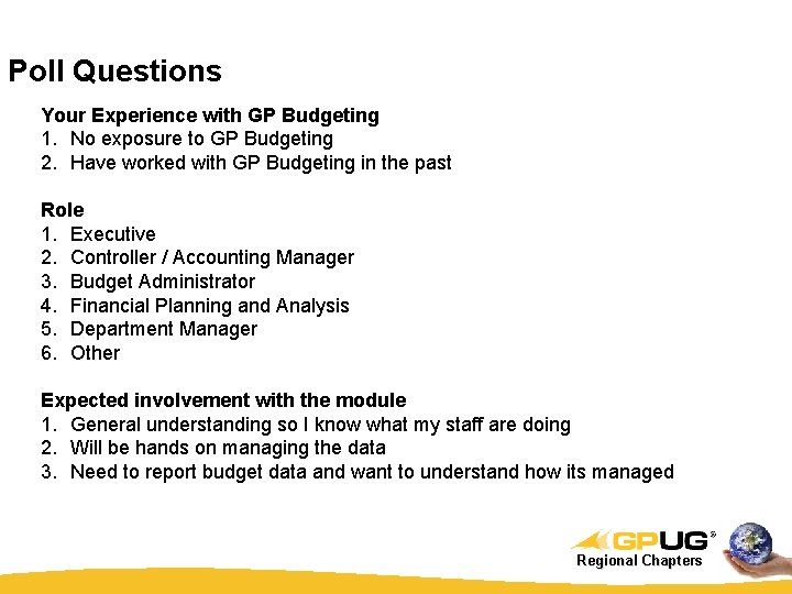 Poll Questions Your Experience with GP Budgeting 1. No exposure to GP Budgeting 2.