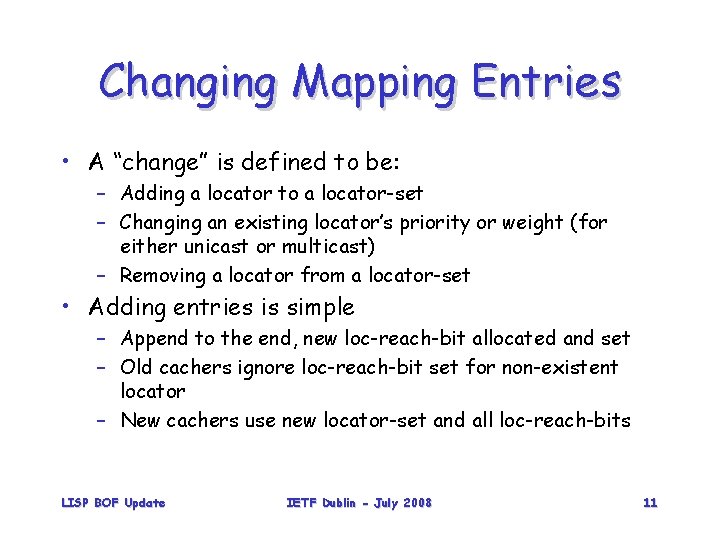 Changing Mapping Entries • A “change” is defined to be: – Adding a locator