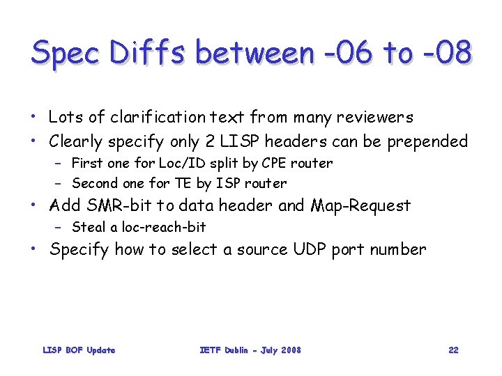 Spec Diffs between -06 to -08 • Lots of clarification text from many reviewers