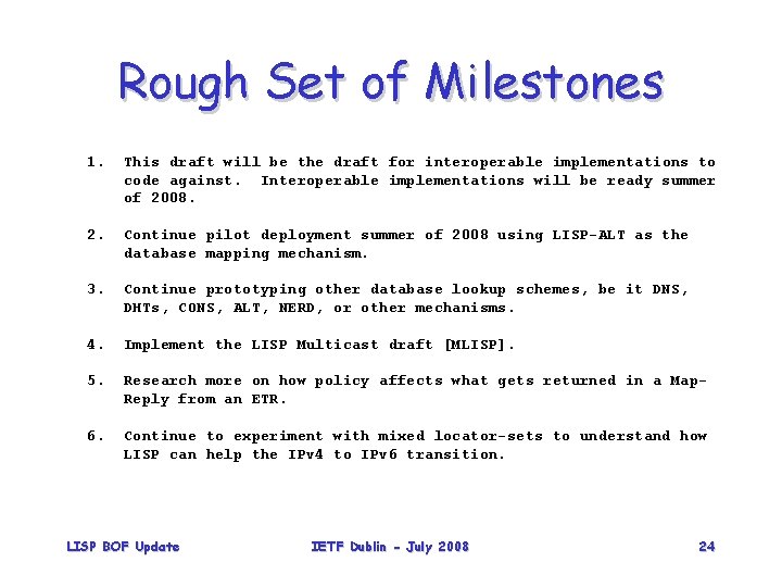 Rough Set of Milestones 1. This draft will be the draft for interoperable implementations