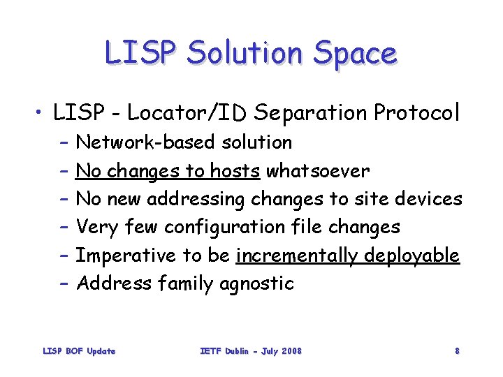 LISP Solution Space • LISP - Locator/ID Separation Protocol – – – Network-based solution