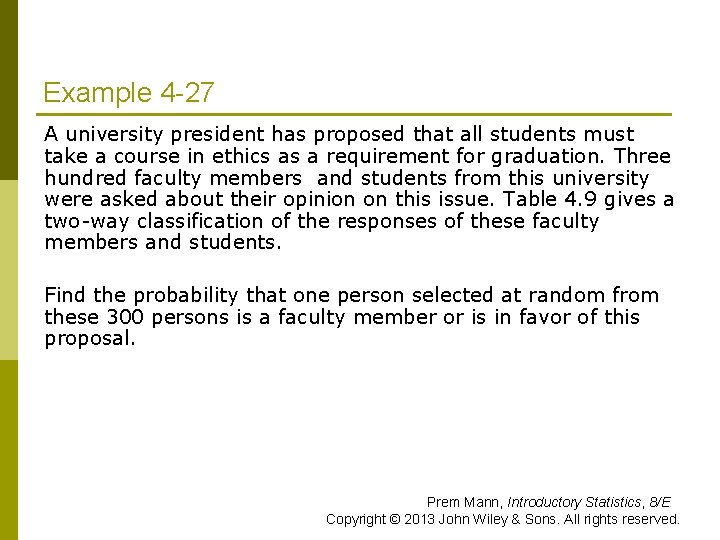 Example 4 -27 A university president has proposed that all students must take a
