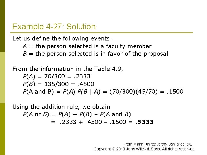 Example 4 -27: Solution Let us define the following events: A = the person