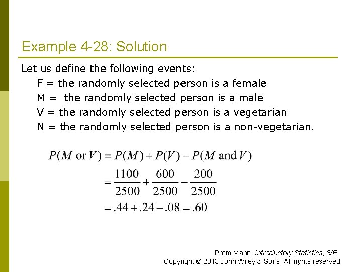 Example 4 -28: Solution Let us define the following events: F = the randomly